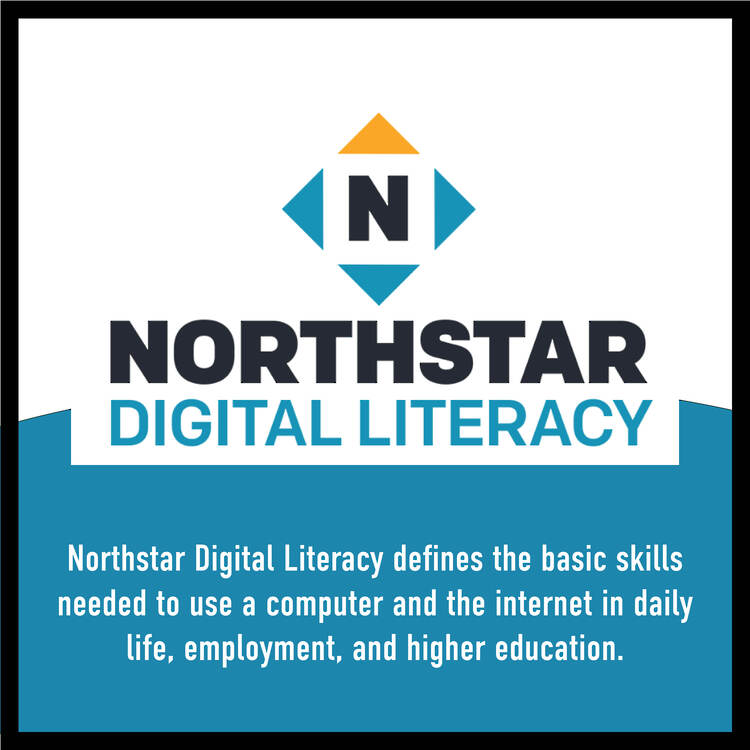 Northstar Digital Literacy - defines the basic skills needed to use a computer and the internet in daily life, employment and higher education.